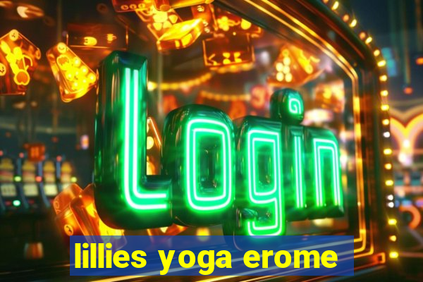 lillies yoga erome